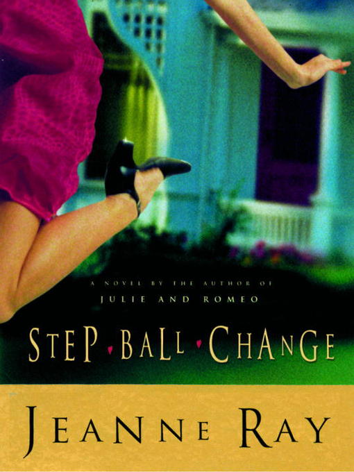 Title details for Step-Ball-Change by Jeanne Ray - Available
